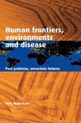 Human Frontiers, Environments and Disease: Past Patterns, Uncertain Futures (en Inglés)