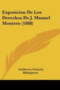 Exposicion de los Derechos de j. Manuel Montero (1888) (in Spanish)