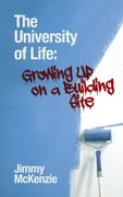 The University of Life: Growing up on a Building Site (en Inglés)
