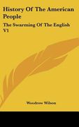 history of the american people: the swarming of the english v1 (en Inglés)