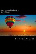 Attraverso l'Atlantico in Pallone (Italian Edition) (en Italiano)