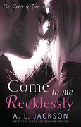 Come to me Recklessly (Closer to You) (en Inglés)