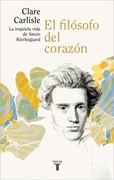 El filósofo del corazón - Clare Carlisle - TAURUS
