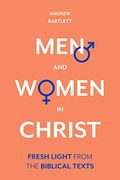 Men and Women in Christ: Fresh Light From the Biblical Texts (en Inglés)