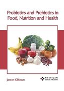 Probiotics and Prebiotics in Food, Nutrition and Health (en Inglés)