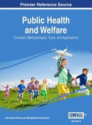 Public Health and Welfare: Concepts, Methodologies, Tools, and Applications, VOL 2 (en Inglés)