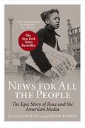 News for all the People: The Epic Story of Race and the American Media 