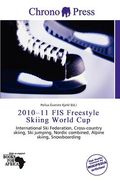 2010-11 fis freestyle skiing world cup (en Inglés)