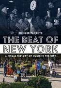 The Beat of New York: Visual History of Music in the City (en Inglés)