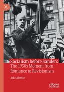 Socialism Before Sanders: The 1930s Moment from Romance to Revisionism (en Inglés)