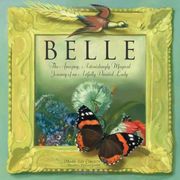 belle,the amazing, astonishingly magical journey of an artfully painted lady