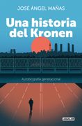 Una Historia del Kronen: Autobiografía Generacional
