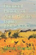 Financial History of Asian Private Equity, 1990-2020 (en Inglés)