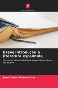 Breve Introdução à Literatura Espanhola: Livro-Texto Para Estudantes de Espanhol Como Língua Estrangeira