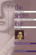 secret eye: the journal of ella gertrude clanton thomas, 1848-1889 (en Inglés)