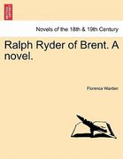ralph ryder of brent. a novel, vol. i