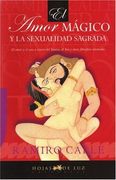 El Amor Magico y la Sexualidad Sagrada