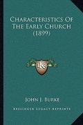 characteristics of the early church (1899) (en Inglés)