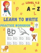 Learn to write: 100 practice pages to learn write letters from A to Z, with cute and funny images for coloring. (en Inglés)