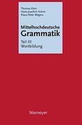 Mittelhochdeutsche Grammatik: Teil iii Wortbildung (en Alemán)