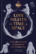 Doctor Who: 1,001 Nights in Time and Space: Folktales Rescued from Around the Whoniverse (en Inglés)