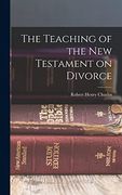 The Teaching of the new Testament on Divorce (en Inglés)