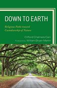 Down to Earth: Religious Paths Toward Custodianship of Nature 