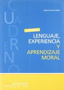 Lenguaje, experiencia y aprendizaje moral: Propuestas teóricas y materiales para el trabajo en el aula (Educación en valores)