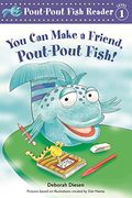 You can Make a Friend, Pout-Pout Fish! (a Pout-Pout Fish Reader) (en Inglés)