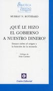 Qué le Hizo el Gobierno a Nuestro Dinero?
