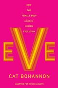 Eve (Adapted for Young Adults): How the Female Body Shaped Human Evolution (en Inglés)