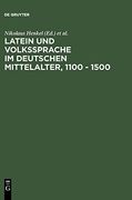 Latein und Volkssprache im Deutschen Mittelalter, 1100 - 1500 (en Alemán)