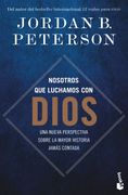 Nosotros que luchamos con Dios. Una nueva perspectiva sobre la mayor historia jamás contada