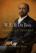 W. E. B. Du Bois, American Prophet (Politics and Culture in Modern America) (en Inglés)