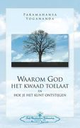 Waarom god het Kwaad Toelaat - why god Permits Evil (en dutch)