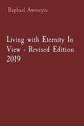 Living With Eternity in View - Revised Edition 2019 (Danite Group Bible Study (Dgbs))