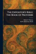 The Expositor's Bible: The Book of Proverbs (en Inglés)