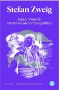 Joseph Fouché: Retrato de un Hombre Político