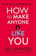 How to Make Anyone Like You: Proven Ways to Become a People Magnet (en Inglés)