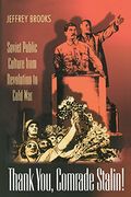 Thank You, Comrade Stalin! Soviet Public Culture From Revolution to Cold war (Princeton Paperbacks) (en Inglés)