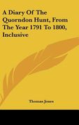 a diary of the quorndon hunt, from the year 1791 to 1800, inclusive (en Inglés)