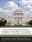 Constructing Household Specific Consumer Price Indexes: An Analysis of Different Techniques and Methods (en Inglés)