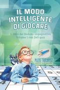 Il modo intelligente di giocare Il libro del Sudoku impegnativo Volume 1 con 240 quiz (en Italiano)