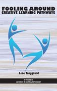 Fooling Around: Creative Learning Pathways (Hc) (en Inglés)