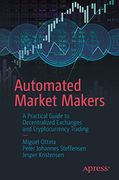 Automated Market Makers: A Practical Guide to Decentralized Exchanges and Cryptocurrency Trading (en Inglés)