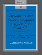 Ornaments and Other Ambiguous Artifacts From Franchthi: Volume 1, the Palaeolithic and the Mesolithic (Excavations at Franchthi Cave, Greece) (en Inglés)