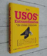 Usos Extraordinarios de Cosas Comunes. 2198 Modos de Ahorrar Dinero y Tiempo