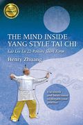 The Mind Inside Yang Tai CHI: Lao Liu Lu 22-Posture Short Form (en Inglés)