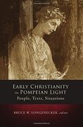 Early Christianity in Pompeian Light: People, Text, Situations