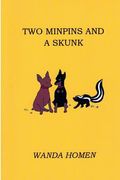 Two Minpins and a Skunk (en Inglés)